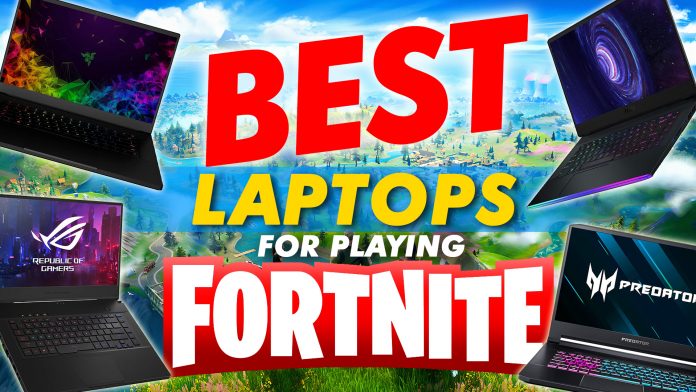 Best Laptops For Playing Fortnite Best Laptops For Playing Fortnite