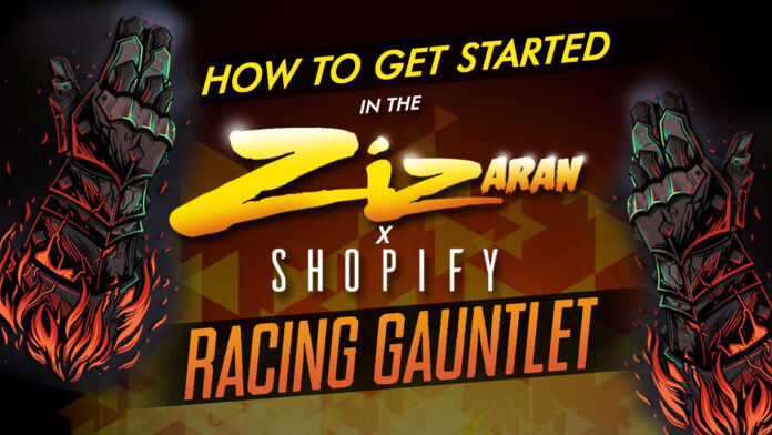 How To Get Started In The Zizaran X Shopify Racing Gauntlet
