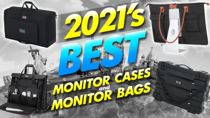 2021’s best monitor cases and monitor bags 2021’s best monitor cases and monitor bags