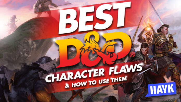d&d character flaws and how to use them best d&d character flaws and how to use them